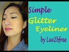 How to: Simple Glitter Eyeliner 簡単キラキラアイライナーのかき方