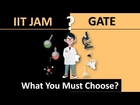 Which One You Should Choose - IIT JAM or GATE