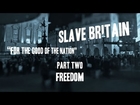 Slave Britain   Part Two   Freedom