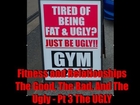 Relationships and Fitness   The Good, The Bad, and The Ugly   PT 3 Ugly converted
