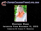 Stanley Bronstein Interviews Heather Hans - SuperChangeYourLife.com