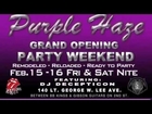 Purple Haze Grand Opening Weekend Party on Sat Feb 16th by Tasty Entertainment