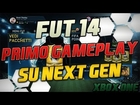 NEXT GEN FIFA 14 ULTIMATE TEAM GAMEPLAY - IL MIO PRIMO GAMEPLAY [HD+ XBOX ONE / PS4]