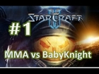 MMA vs BabyKnight Game 1 [WCS Europe Season 3]