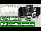 Kaffeevollautomat kaufen 2019 ☕ ➡️ Die 9 besten Kaffeevollautomaten im Vergleich [3 Preisklassen]