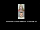 Couple Arrested For Having Sexual Intercourse In Front Of Children At A Pool (News)