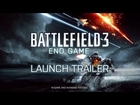 Battlefield 3: End Game Launch Trailer [HD]