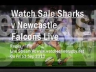 Sale Sharks vs Newcastle Falcons 2013 Live Online