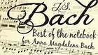 J.S. BACH - BEST OF THE LITTLE NOTEBOOK FOR ANNA MAGDALENA BACH