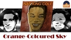 Nat King Cole - Orange-Coloured Sky (HD) Officiel Seniors Musik