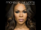 Michelle Williams - If We Had Your Eyes (FULL) (AUDIO ONLY)