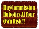 Commission Robotics Review-DON'T BUY Commission Robotics!