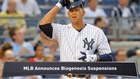 MLB Suspends Alex Rodriguez, 12 Others